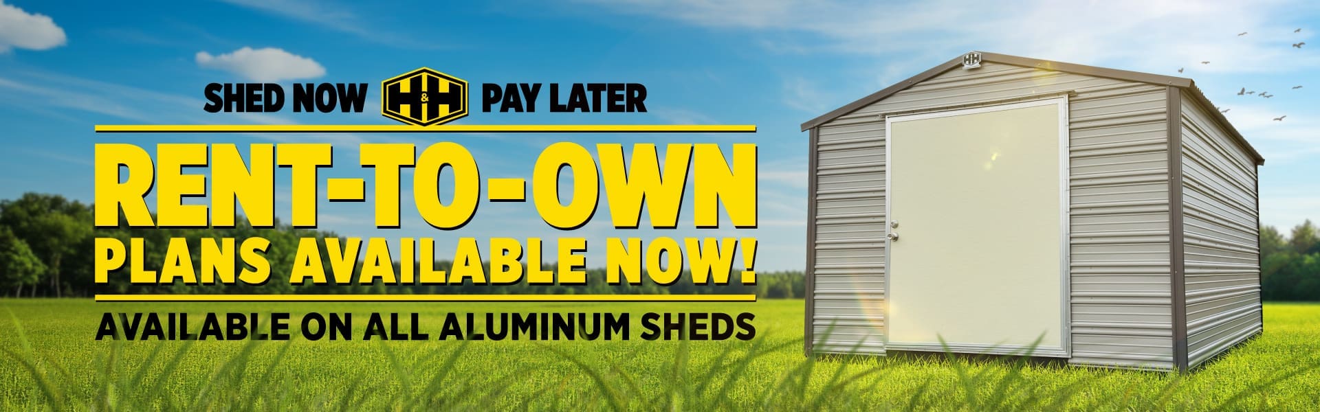H&H Truck & Outdoor Aluminum Sheds — Rent to Own