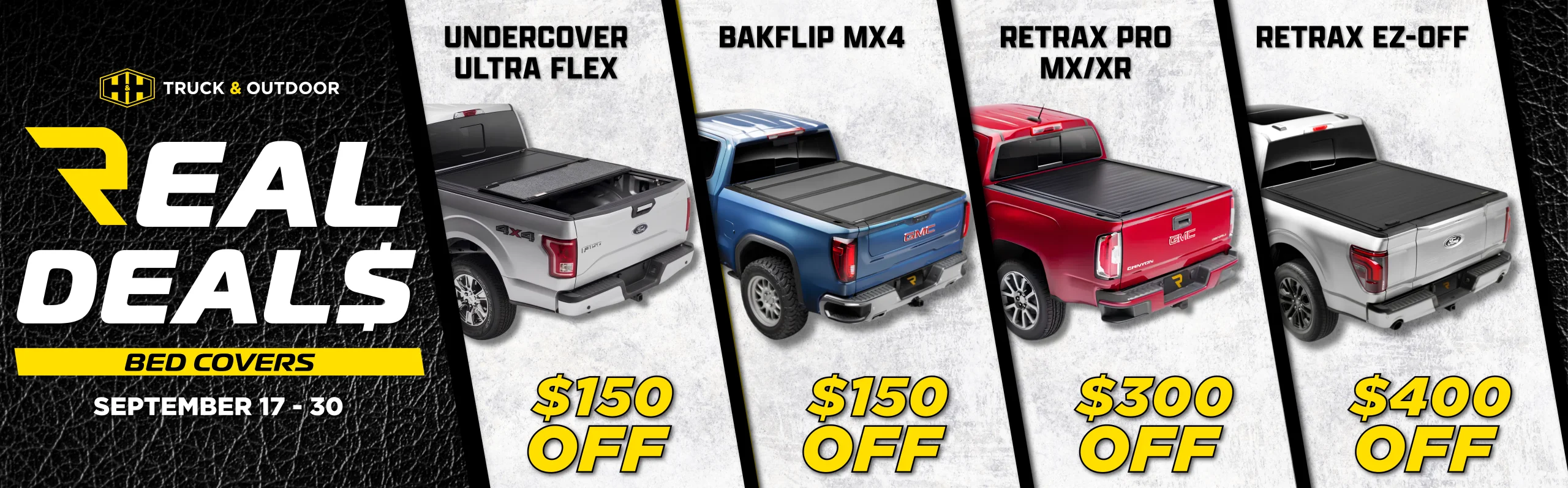 “Real Deals” on bed covers from September 17–30. The graphic highlights UnderCover Ultra Flex for $150 off, BakFlip MX4 for $150 off, RetraxPRO MX/XR for $300 off, and Retrax EZ-OFF for $400 off, with images of four pickup trucks equipped with the featured bed covers.