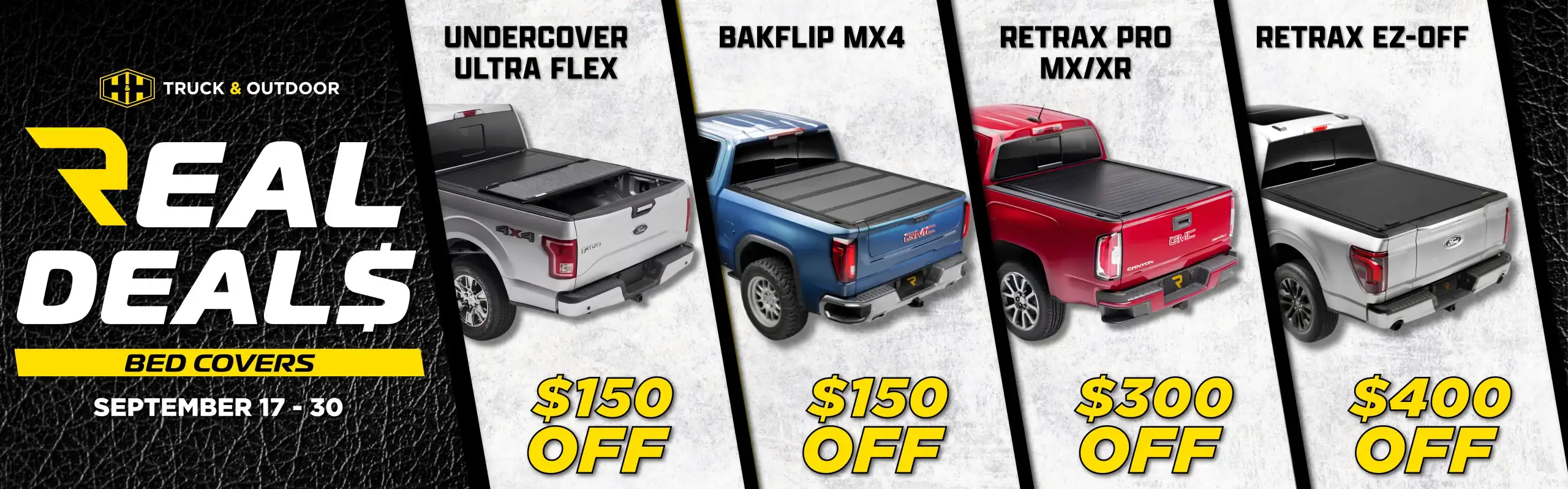 “Real Deals” on bed covers from September 17–30. The graphic highlights UnderCover Ultra Flex for $150 off, BakFlip MX4 for $150 off, RetraxPRO MX/XR for $300 off, and Retrax EZ-OFF for $400 off, with images of four pickup trucks equipped with the featured bed covers.