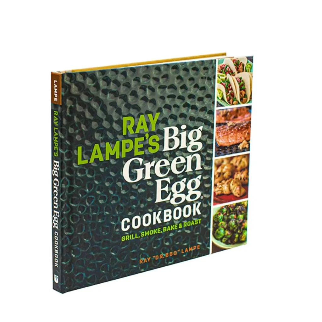 Ray Lampe's Big Green Egg Cookbook, Hardcover
